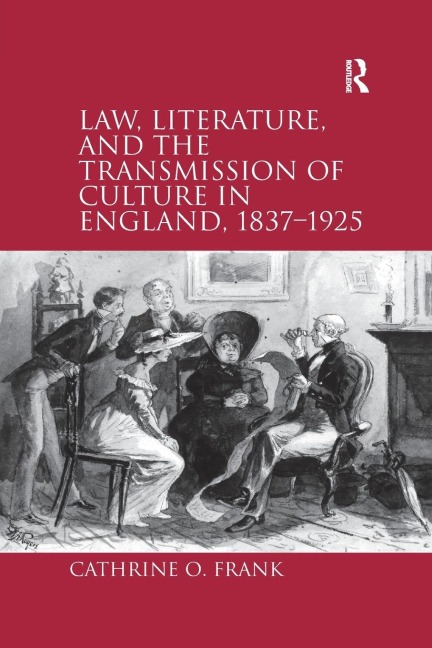 Law, Literature, and the Transmission of Culture in England, 1837-1925