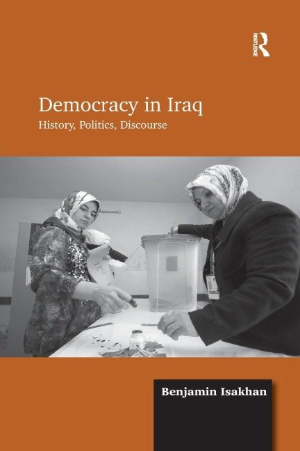 Democracy in Iraq: History, Politics, Discourse