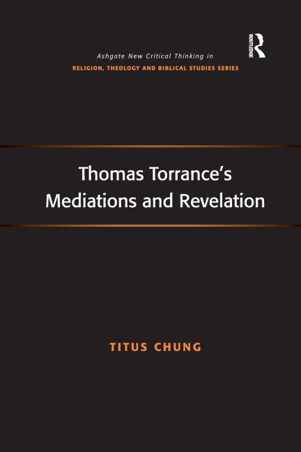 Thomas Torrances Mediations and Revelation