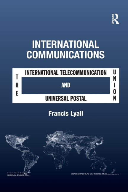 International Communications: The International Telecommunication Union and the Universal Postal Union