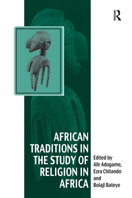 African Traditions in the Study of Religion in Africa: Emerging Trends, Indigenous Spirituality and the Interface with other World Religions