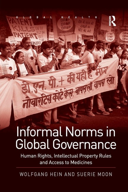 Informal Norms in Global Governance: Human Rights, Intellectual Property Rules and Access to Medicines