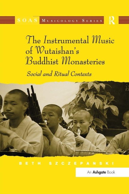 The Instrumental Music of Wutaishans Buddhist Monasteries: Social and Ritual Contexts