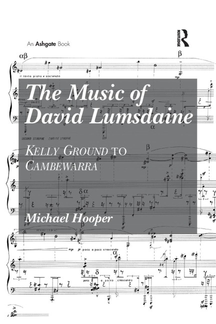 The Music of David Lumsdaine: Kelly Ground to Cambewarra