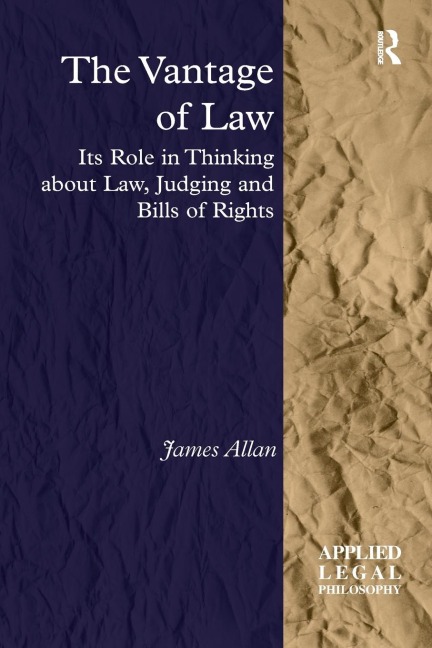 The Vantage of Law: Its Role in Thinking about Law, Judging and Bills of Rights