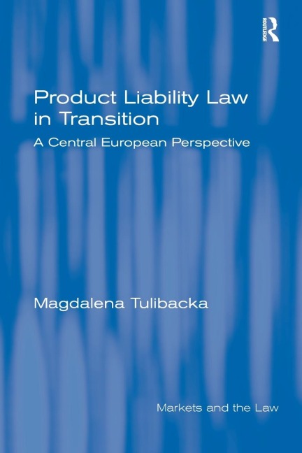 Product Liability Law in Transition: A Central European Perspective