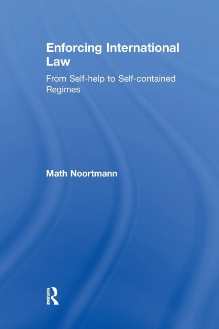 Enforcing International Law: From Self-help to Self-contained Regimes