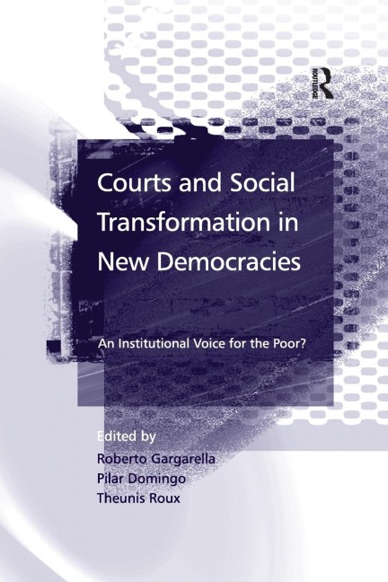 Courts and Social Transformation in New Democracies: An Institutional Voice for the Poor?