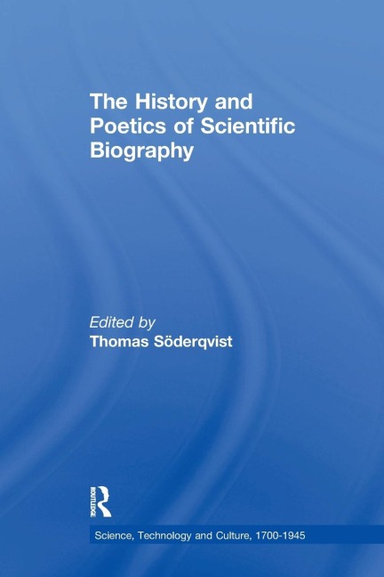 The History and Poetics of Scientific Biography
