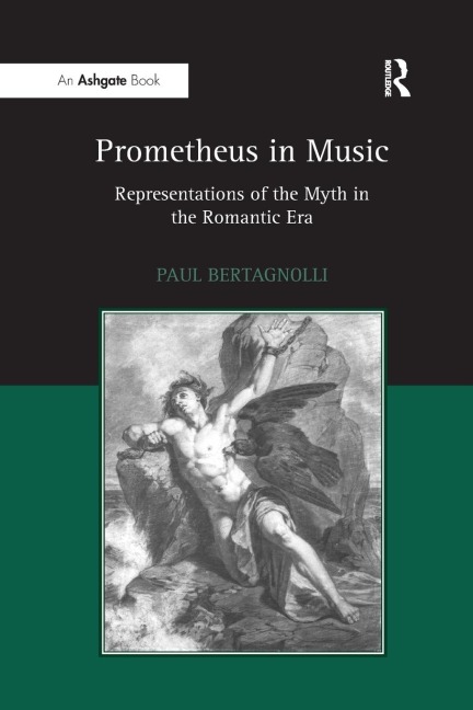 Prometheus in Music: Representations of the Myth in the Romantic Era