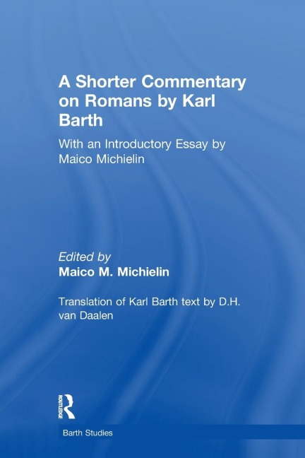 A Shorter Commentary on Romans by Karl Barth: With an Introductory Essay by Maico Michielin