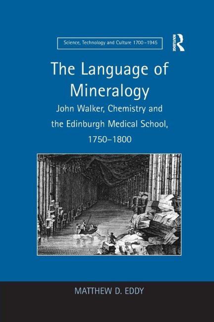 The Language of Mineralogy: John Walker, Chemistry and the Edinburgh Medical School, 1750-1800