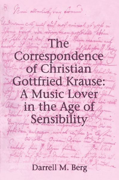 The Correspondence of Christian Gottfried Krause: A Music Lover in the Age of Sensibility