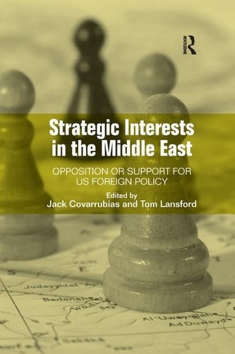 Strategic Interests in the Middle East Opposition Or Support for US Foreign Policy