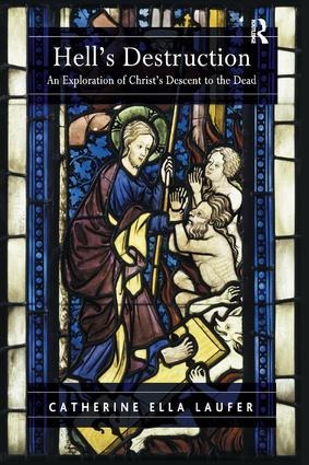 Hells Destruction: An Exploration of Christ S Descent to the Dead