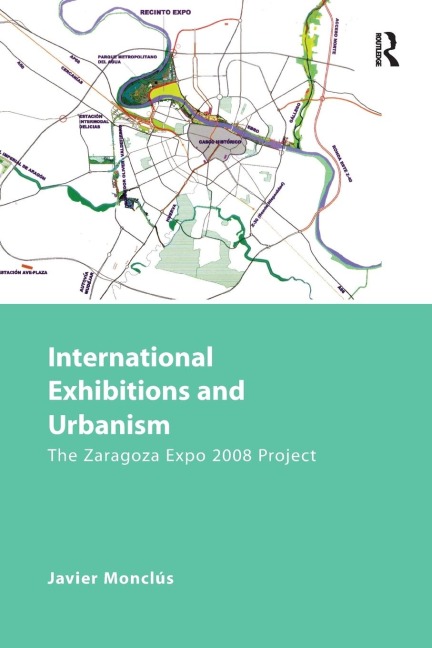 International Exhibitions and Urbanism: The Zaragoza Expo 2008 Project