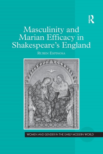 Masculinity and Marian Efficacy in Shakespeares England