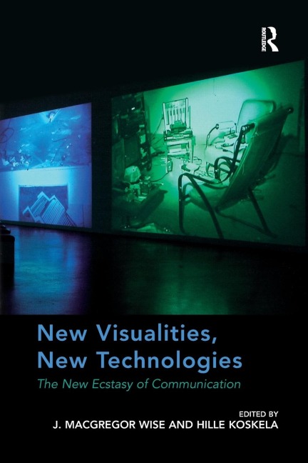New Visualities, New Technologies: The New Ecstasy of Communication