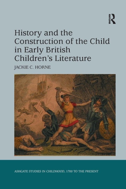 History and the Construction of the Child in Early British Childrens Literature