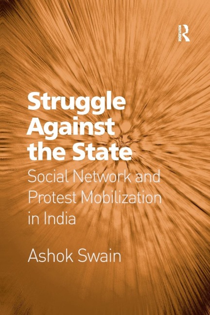 Struggle Against the State: Social Network and Protest Mobilization in India