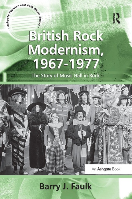 British Rock Modernism, 1967-1977: The Story of Music Hall in Rock