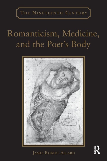 Romanticism, Medicine, and the Poets Body
