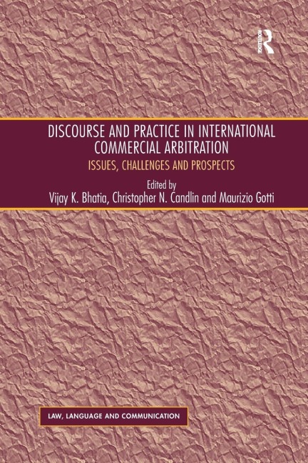Discourse and Practice in International Commercial Arbitration: Issues, Challenges and Prospects