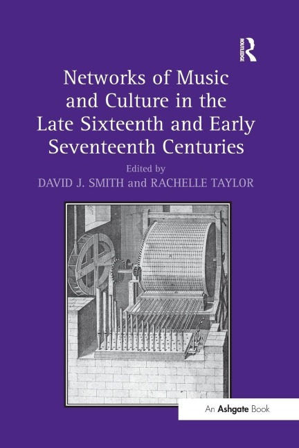 Networks of Music and Culture in the Late Sixteenth and Early Seventeenth Centuries: A Collection of Essays in Celebration of Peter Philipss 450th Anniversary