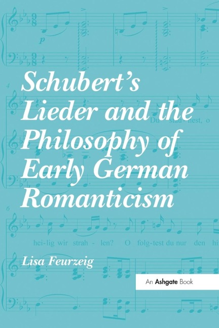 Schuberts Lieder and the Philosophy of Early German Romanticism