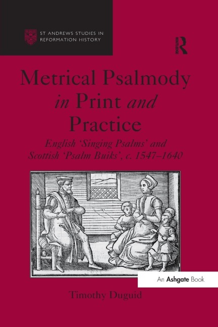 Metrical Psalmody in Print and Practice: English Singing Psalms and Scottish Psalm Buiks, c. 1547-1640