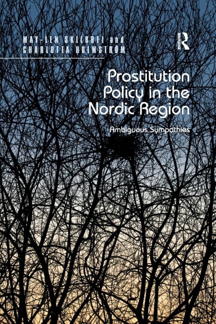 Prostitution Policy in the Nordic Region: Ambiguous Sympathies