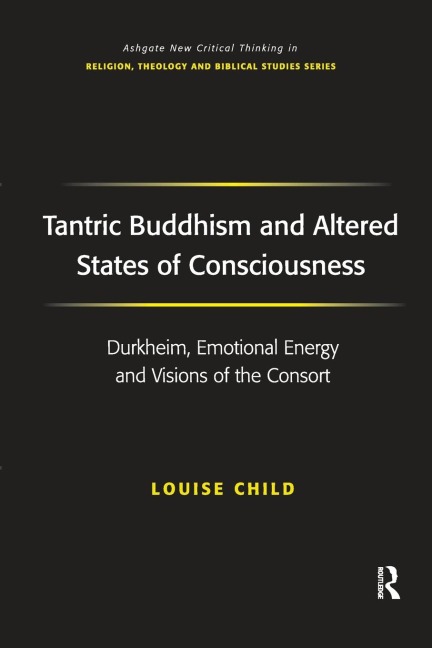 Tantric Buddhism and Altered States of Consciousness: Durkheim, Emotional Energy and Visions of the Consort