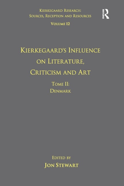 Volume 12, Tome II: Kierkegaards Influence on Literature, Criticism and Art: Denmark