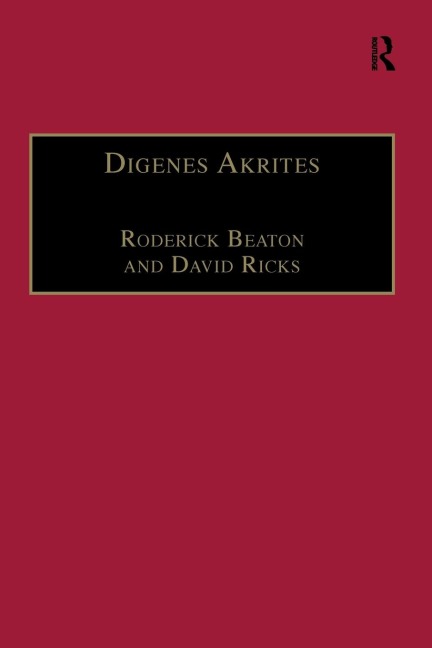 Digenes Akrites: New Approaches to Byzantine Heroic Poetry