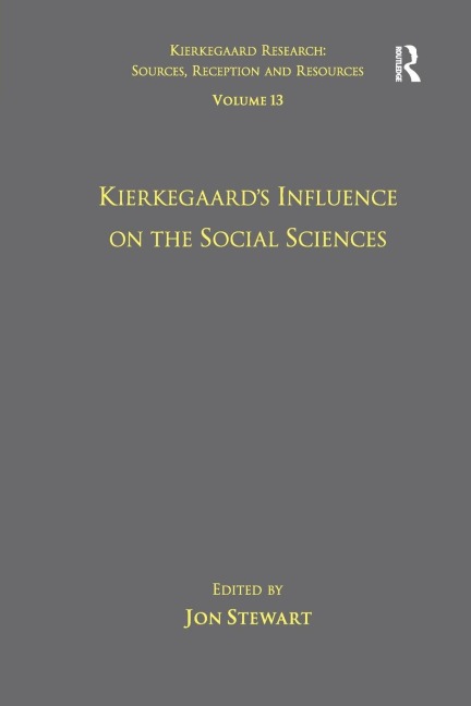 Volume 13: Kierkegaards Influence on the Social Sciences