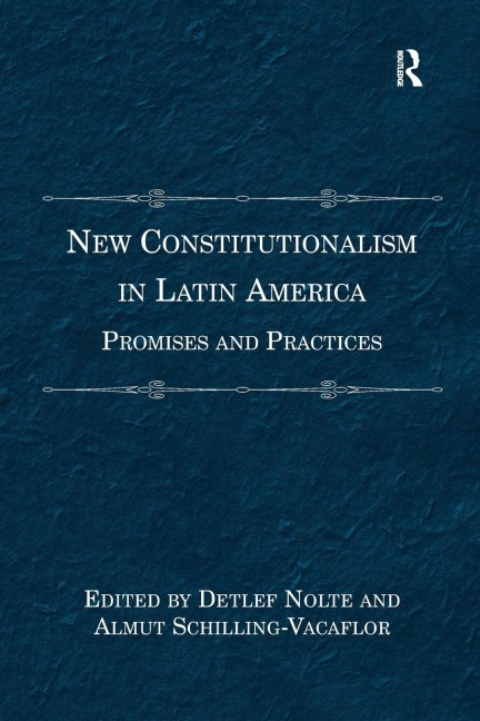 New Constitutionalism in Latin America: Promises and Practices
