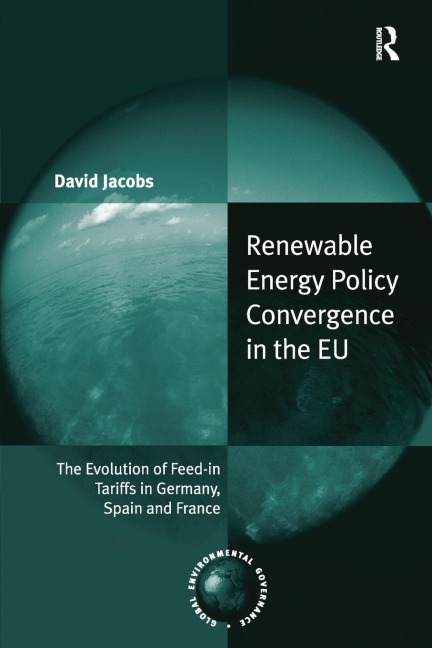 Renewable Energy Policy Convergence in the EU: The Evolution of Feed-in Tariffs in Germany, Spain and France