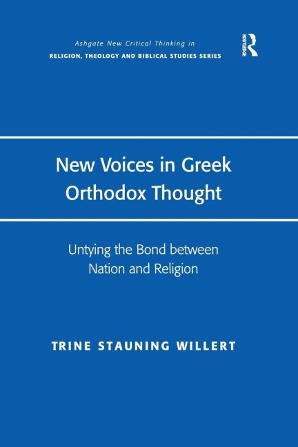 New Voices in Greek Orthodox Thought: Untying the Bond between Nation and Religion