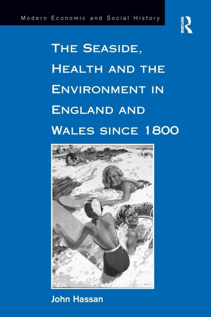 The Seaside, Health and the Environment in England and Wales since 1800