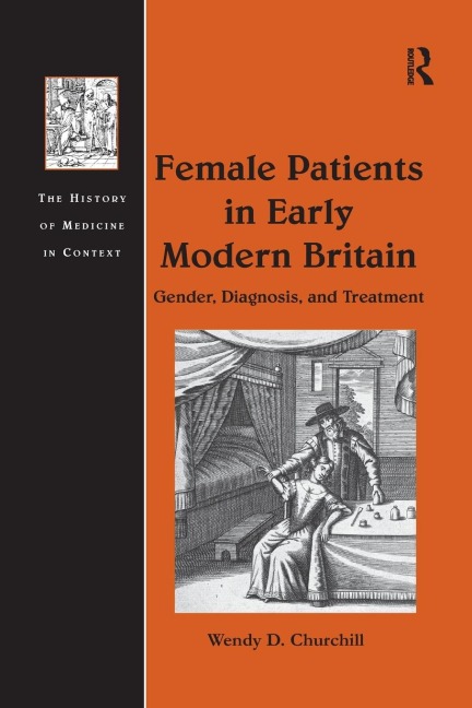 Female Patients in Early Modern Britain: Gender, Diagnosis, and Treatment