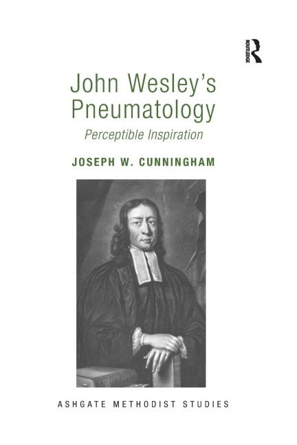 John Wesleys Pneumatology: Perceptible Inspiration