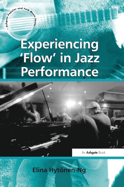 Experiencing Flow in Jazz Performance