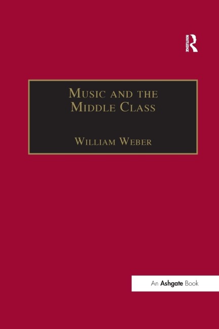 Music and the Middle Class: The Social Structure of Concert Life in London, Paris and Vienna between 1830 and 1848