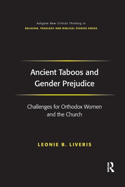 Ancient Taboos and Gender Prejudice: Challenges for Orthodox Women and the Church