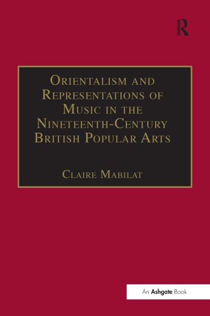 Orientalism and Representations of Music in the Nineteenth-Century British Popular Arts