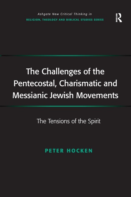 The Challenges of the Pentecostal, Charismatic and Messianic Jewish Movements: The Tensions of the Spirit