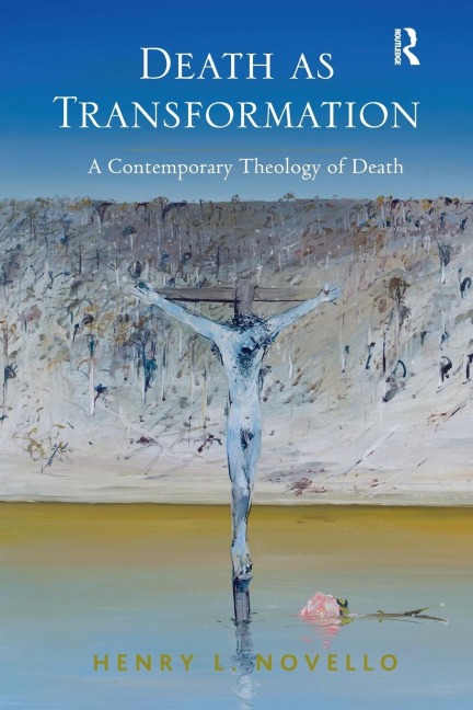 Death as Transformation: A Contemporary Theology of Death
