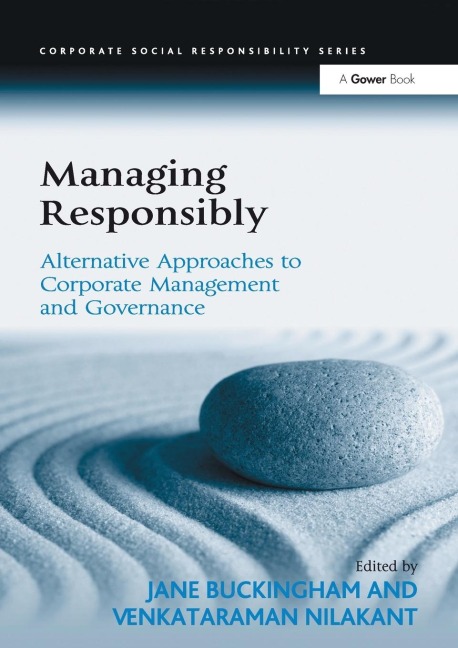 Managing Responsibly: Alternative Approaches to Corporate Management and Governance