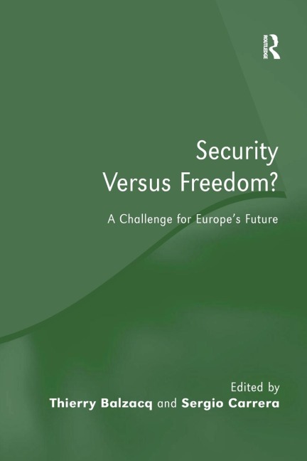 Security Versus Freedom?: A Challenge for Europes Future