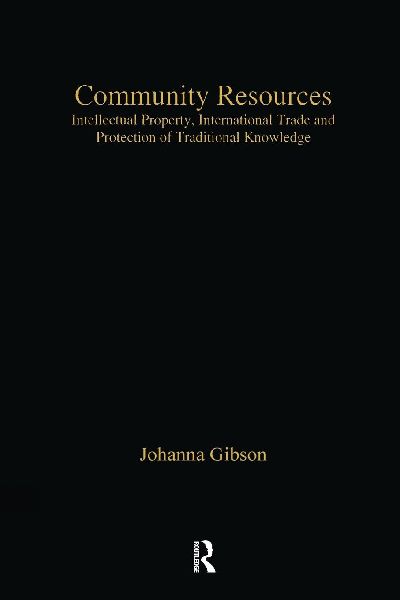 Community Resources: Intellectual Property, International Trade and Protection of Traditional Knowledge